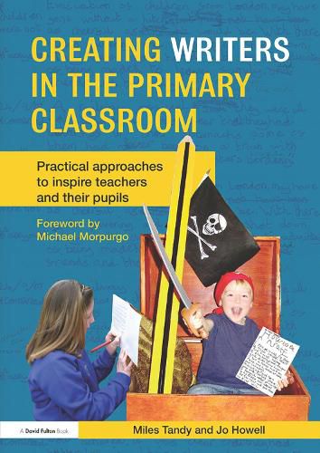 Cover image for Creating Writers in the Primary Classroom: Practical Approaches to Inspire Teachers and their Pupils