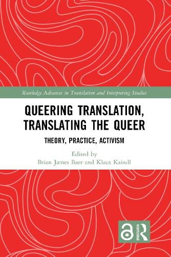 Cover image for Queering Translation, Translating the Queer: Theory, Practice, Activism