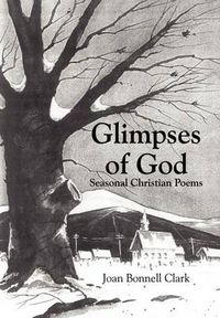 Cover image for Glimpses of God: Seasonal Christian Poems