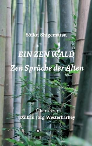 Cover image for Ein Zen Wald: Zen Spruche der Alten