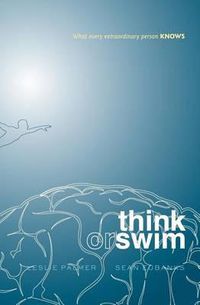 Cover image for Think or Swim: What every extraordinary person KNOWS