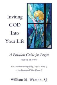 Cover image for Inviting God Into Your Life: A Practical Guide for Prayer