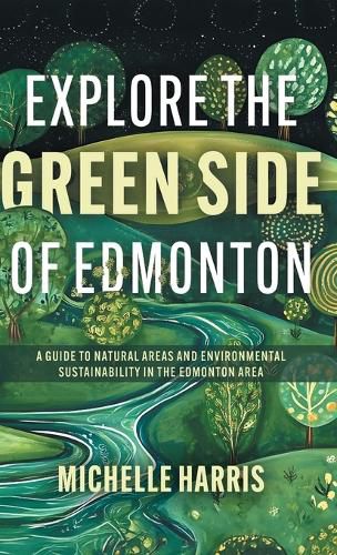 Cover image for Explore the Green Side of Edmonton
