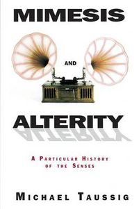 Cover image for Mimesis and Alterity: A Particular History of the Senses