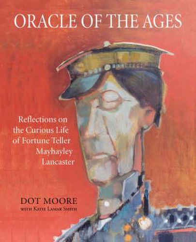 Cover image for Oracle of the Ages: Reflections on the Curious Life of Fortune Teller Mayhayley Lancaster