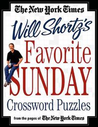 Cover image for The New York Times Will Shortz's Favorite Sunday Crossword Puzzles