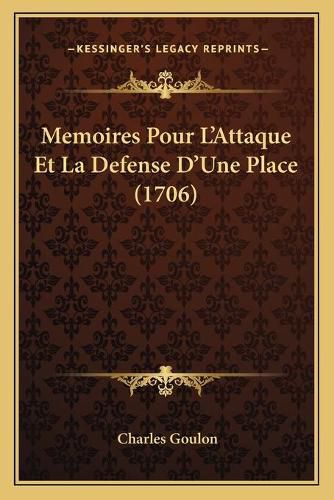 Cover image for Memoires Pour L'Attaque Et La Defense D'Une Place (1706)