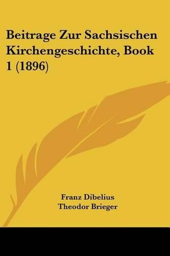 Cover image for Beitrage Zur Sachsischen Kirchengeschichte, Book 1 (1896)