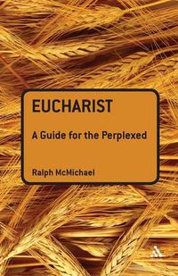 Cover image for Eucharist: A Guide for the Perplexed