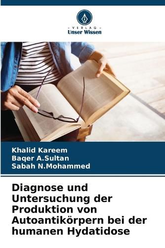 Cover image for Diagnose und Untersuchung der Produktion von Autoantikoerpern bei der humanen Hydatidose