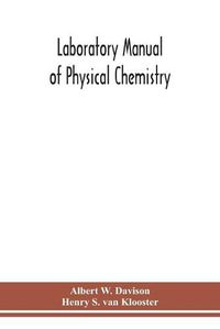 Cover image for Laboratory manual of physical chemistry