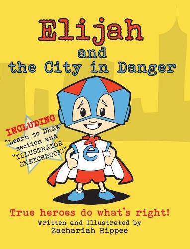 Cover image for Elijah and the City in Danger: True heroes do what's right