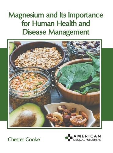 Cover image for Magnesium and Its Importance for Human Health and Disease Management