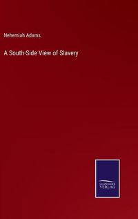 Cover image for A South-Side View of Slavery