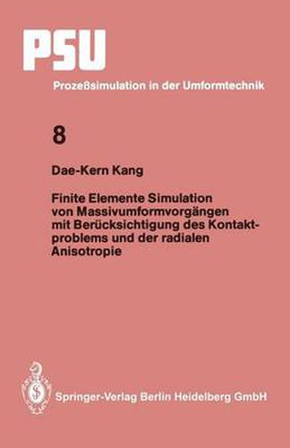 Cover image for Finite Elemente Simulation von Massivumformvorgangen mit Berucksichtigung des Kontaktproblems und der radialen Anisotropie