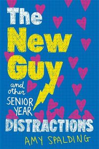 Cover image for The New Guy (And Other Senior Year Distractions)