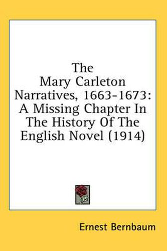 Cover image for The Mary Carleton Narratives, 1663-1673: A Missing Chapter in the History of the English Novel (1914)