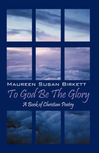 Cover image for To God Be The Glory: A Book of Christian Poetry