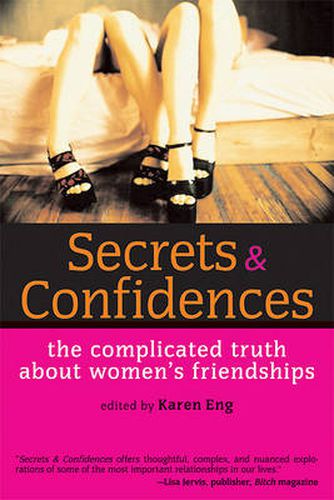 Cover image for Secrets and Confidences: The Complicated Truth About Women's Friendships