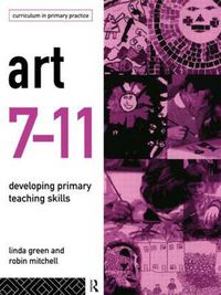 Cover image for Art 7-11: Developing Primary Teaching Skills