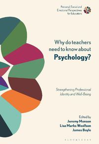 Cover image for Why Do Teachers Need to Know About Psychology?: Strengthening Professional Identity and Well-Being