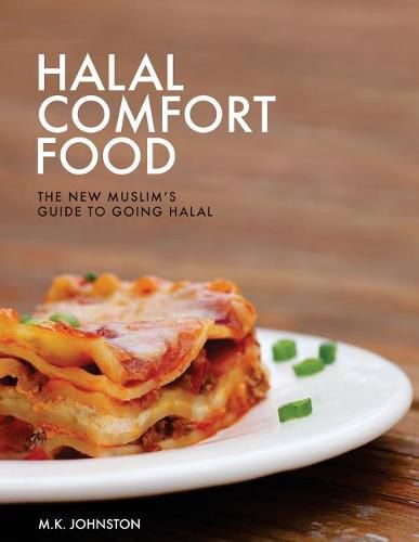 Cover image for Halal Comfort Food: The New Muslim's Guide to Going Halal