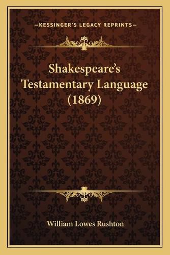 Cover image for Shakespeare's Testamentary Language (1869)