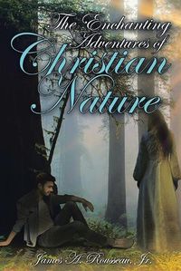 Cover image for The Enchanting Adventures of Christian Nature