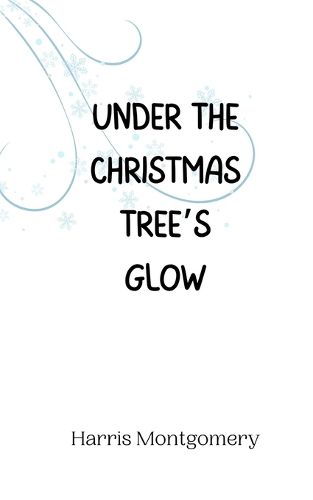 Cover image for Under the Christmas Tree's Glow