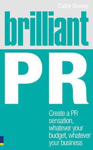 Cover image for Brilliant PR: Create a PR sensation, whatever your budget, whatever your business