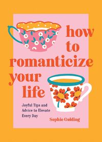 Cover image for How to Romanticize Your Life