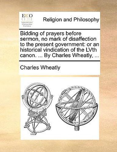 Cover image for Bidding of Prayers Before Sermon, No Mark of Disaffection to the Present Government