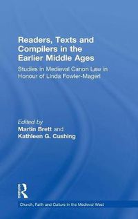 Cover image for Readers, Texts and Compilers in the Earlier Middle Ages: Studies in Medieval Canon Law in Honour of Linda Fowler-Magerl