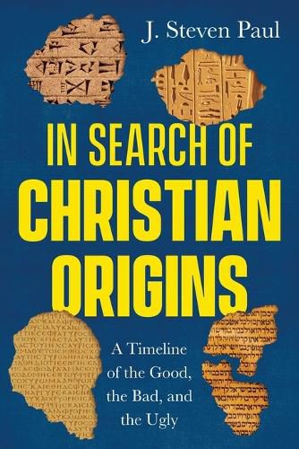 Cover image for In Search of Christian Origins: A Timeline of the Good, the Bad, and the Ugly