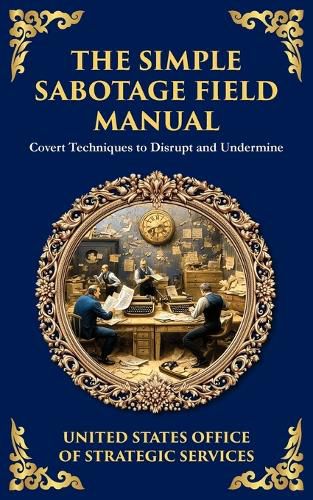 Cover image for The Simple Sabotage Field Manual