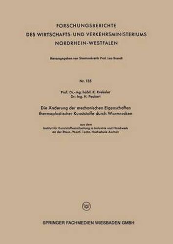 Die AEnderung Der Mechanischen Eigenschaften Thermoplastischer Kunststoffe Durch Warmrecken