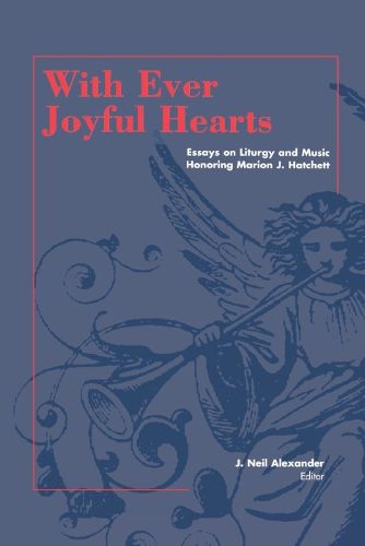 Cover image for With Ever Joyful Hearts: Essays on Liturgy and Music Honoring Marion J. Hatchett