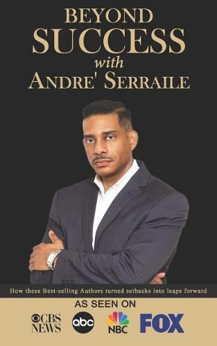 Cover image for Beyond Success with Andre' Serraile