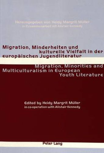 Cover image for Migration, Minderheiten Und Kulturelle Vielfalt in Der Europaeischen Jugendliteratur Migration, Minorities and Multiculturalism in European Youth Literature