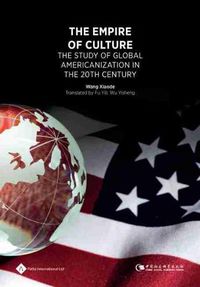 Cover image for The Empire of Culture: The Study of Global Americanization in 20th Century