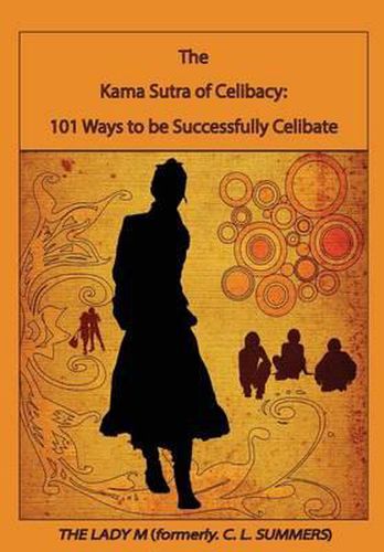 Cover image for The Kama Sutra of Celibacy: : 101 Ways to be Successfully Celibate