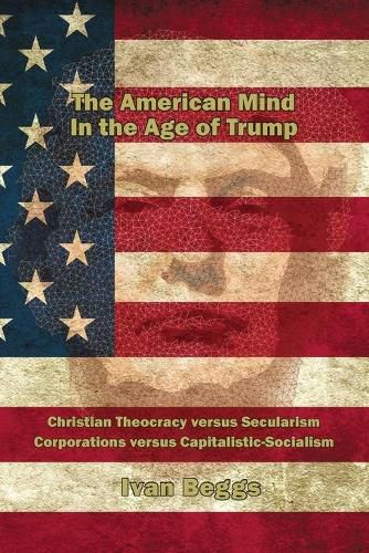 Cover image for The American Mind in the Age of Trump