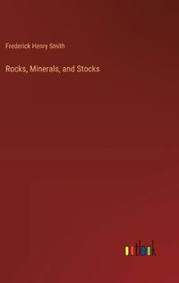 Cover image for Rocks, Minerals, and Stocks