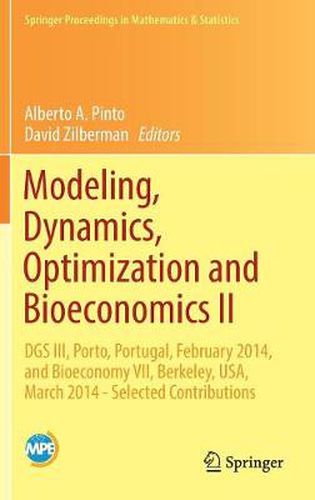 Cover image for Modeling, Dynamics, Optimization and Bioeconomics II: DGS III, Porto, Portugal, February 2014, and Bioeconomy VII, Berkeley, USA, March 2014 - Selected Contributions