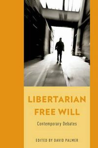 Cover image for Libertarian Free Will: Contemporary Debates