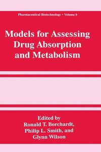 Cover image for Models for Assessing Drug Absorption and Metabolism