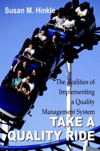 Cover image for Take a Quality Ride: The Realities of Implementing a Quality Management System