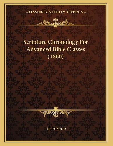 Scripture Chronology for Advanced Bible Classes (1860)