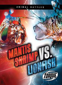 Cover image for Mantis Shrimp vs. Lionfish