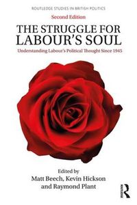 Cover image for The Struggle for Labour's Soul: Understanding Labour's Political Thought Since 1945